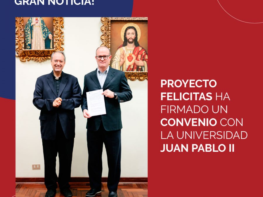 Convenio Universidad Juan Pablo II y Proyecto Felicitas